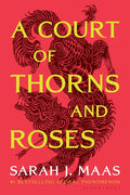 A Court of Thorns and Roses by Sarah J Maas