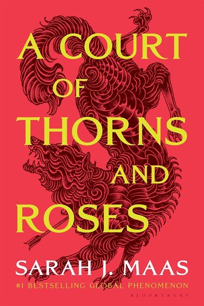 A Court of Thorns and Roses by Sarah J Maas