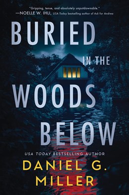 Buried In The Woods Below (Deluxe Edition) by Daniel G Miller
